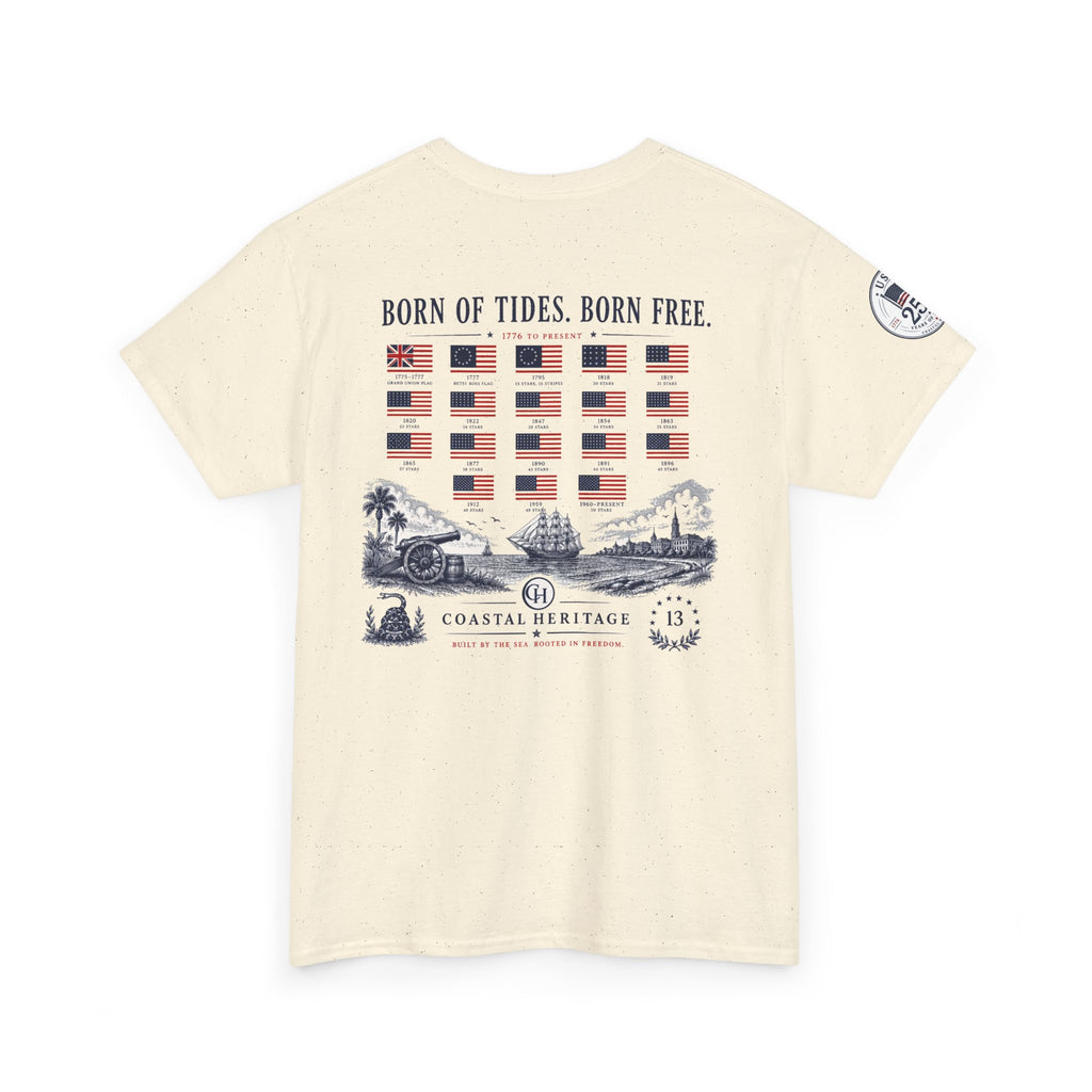 Born of Tides. Born Free. Fourth of July, 250th Anniversary Tee