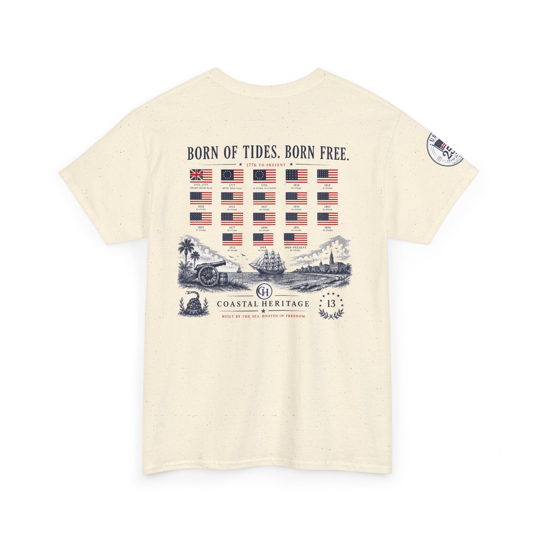 Born of Tides. Born Free. Fourth of July, 250th Anniversary Tee