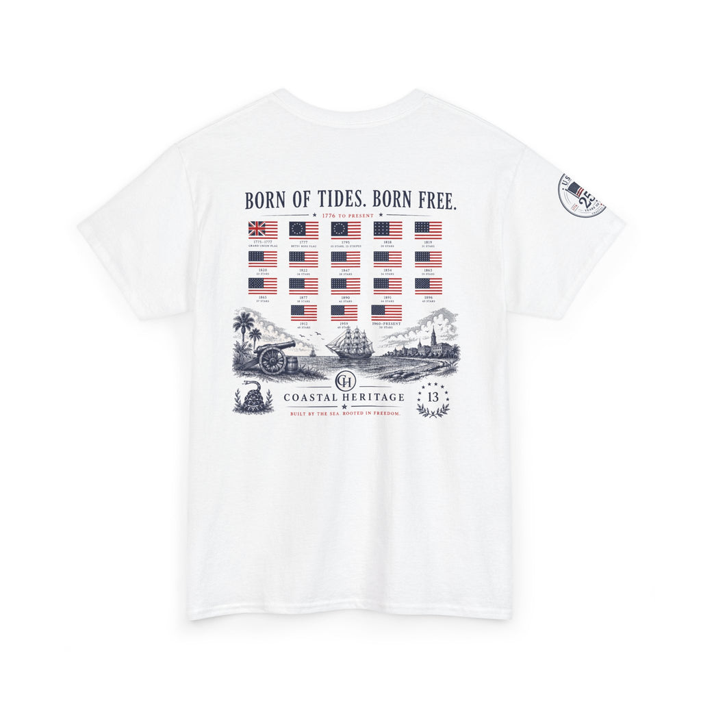 Born of Tides. Born Free. Fourth of July, 250th Anniversary Tee