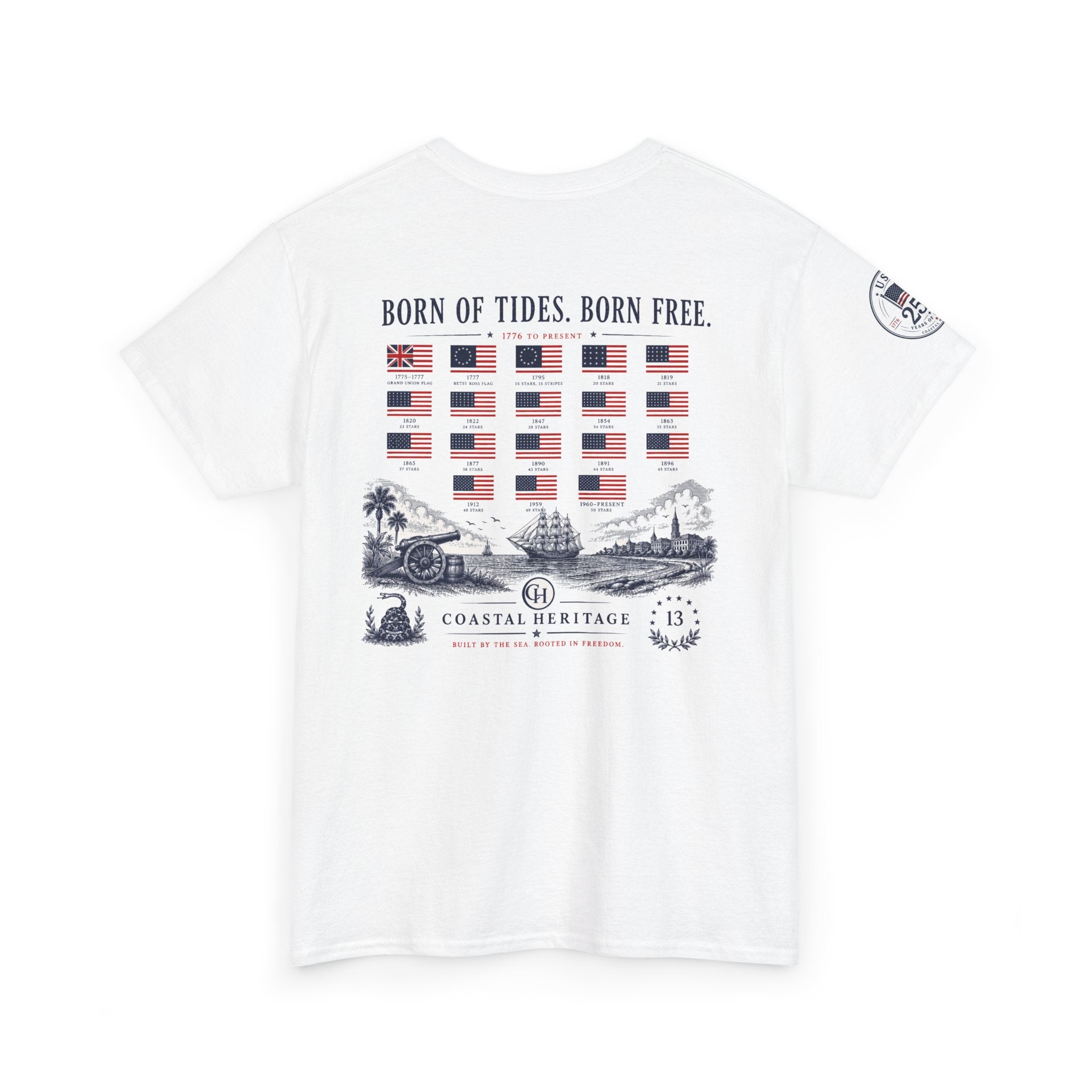 Born of Tides. Born Free. Fourth of July, 250th Anniversary Tee